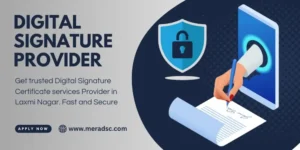 Digital Signature Provider in Laxmi Nagar