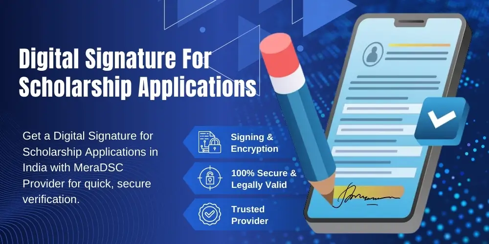 Digital Signature for Scholarship Applications in India